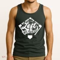 Hit Hard Run Fast Keep Turning Left Until Youre Home Baseball Tank Top thumb 3