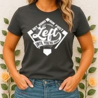 Hit Hard Run Fast Keep Turning Left Until Youre Home Baseball Women's T-Shirt thumb 2