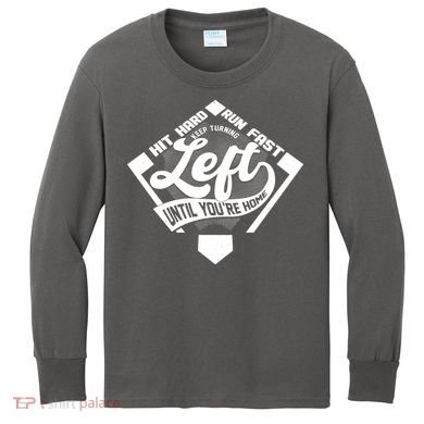 Hit Hard Run Fast Keep Turning Left Until Youre Home Baseball Kids Long Sleeve Shirt