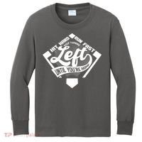 Hit Hard Run Fast Keep Turning Left Until Youre Home Baseball Kids Long Sleeve Shirt thumb 0