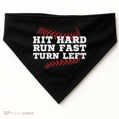 Hit Hard Run Fast Turn Left Funny Baseball Player & Fan USA-Made Doggie Bandana