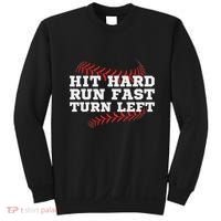 Hit Hard Run Fast Turn Left Funny Baseball Player & Fan Sweatshirt thumb 0