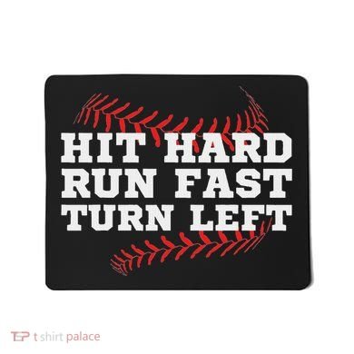 Hit Hard Run Fast Turn Left Funny Baseball Player & Fan Mousepad