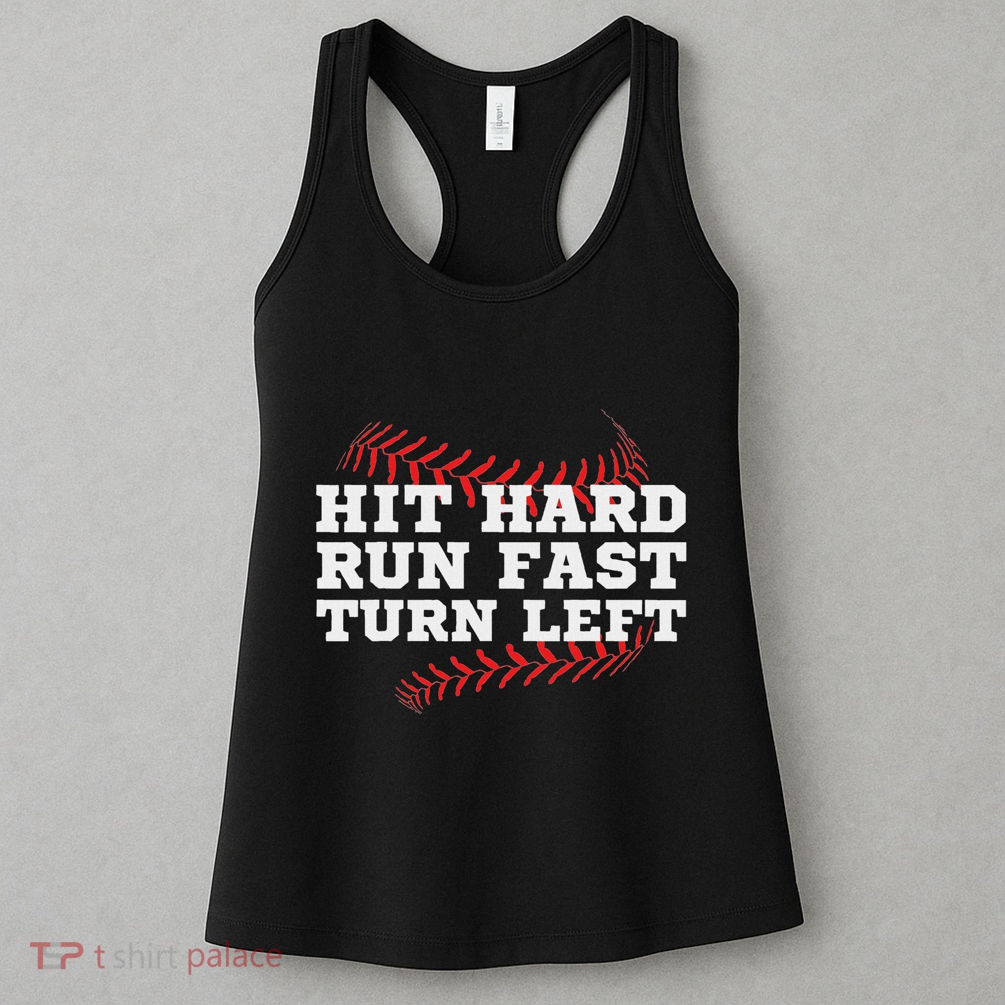Hit Hard Run Fast Turn Left Funny Baseball Player & Fan Women's Tank Top