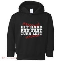 Hit Hard Run Fast Turn Left Funny Baseball Player & Fan Toddler Hoodie thumb 0