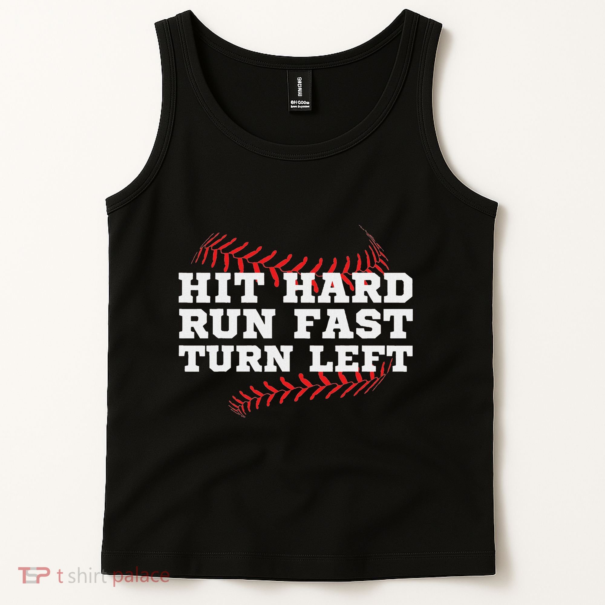 Hit Hard Run Fast Turn Left Funny Baseball Player & Fan Tank Top