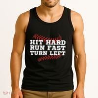 Hit Hard Run Fast Turn Left Funny Baseball Player & Fan Tank Top thumb 3