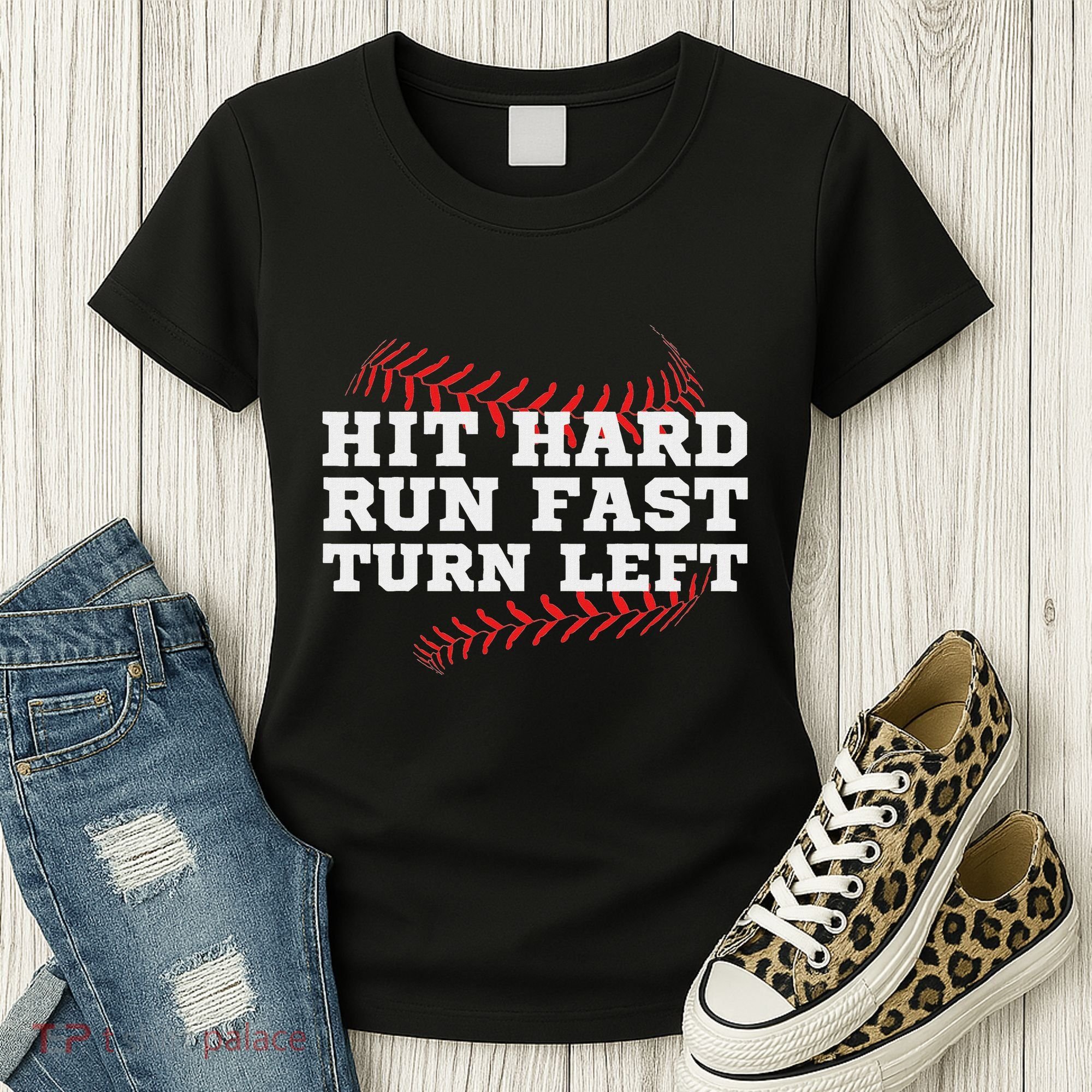 Hit Hard Run Fast Turn Left Funny Baseball Player & Fan Women's T-Shirt
