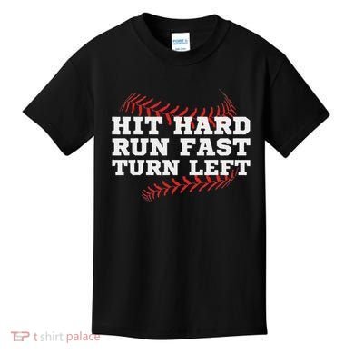 Hit Hard Run Fast Turn Left Funny Baseball Player & Fan Kids T-Shirt
