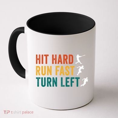 Hit Hard Run Fast Turn Left Funny Baseball Player And Fan Cool Gift Coffee Mug