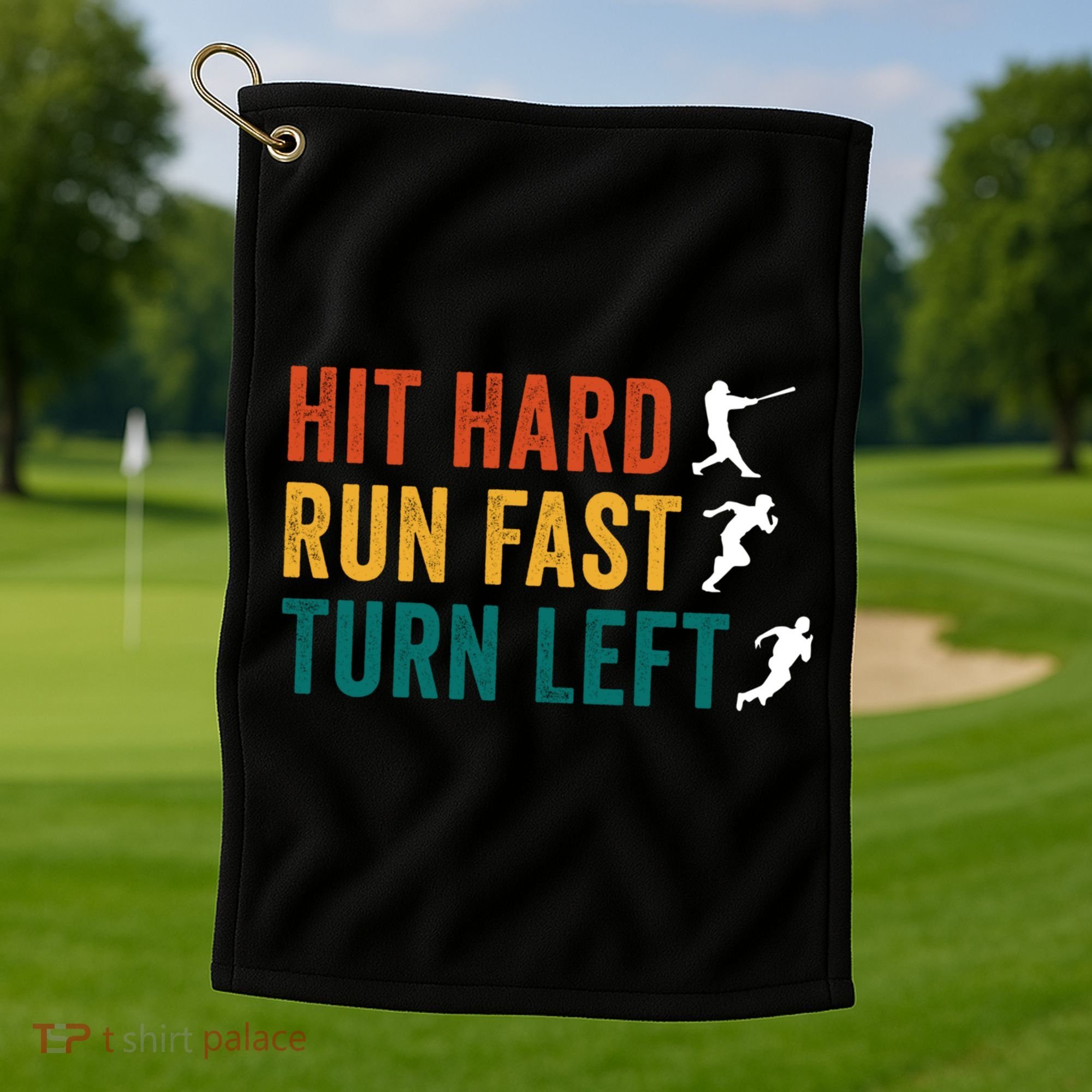 Hit Hard Run Fast Turn Left Funny Baseball Player And Fan Cool Gift Golf Towel
