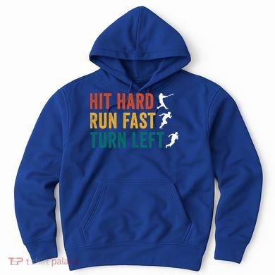 Hit Hard Run Fast Turn Left Funny Baseball Player And Fan Cool Gift Hoodie