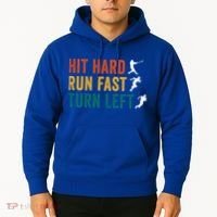 Hit Hard Run Fast Turn Left Funny Baseball Player And Fan Cool Gift Hoodie thumb 2