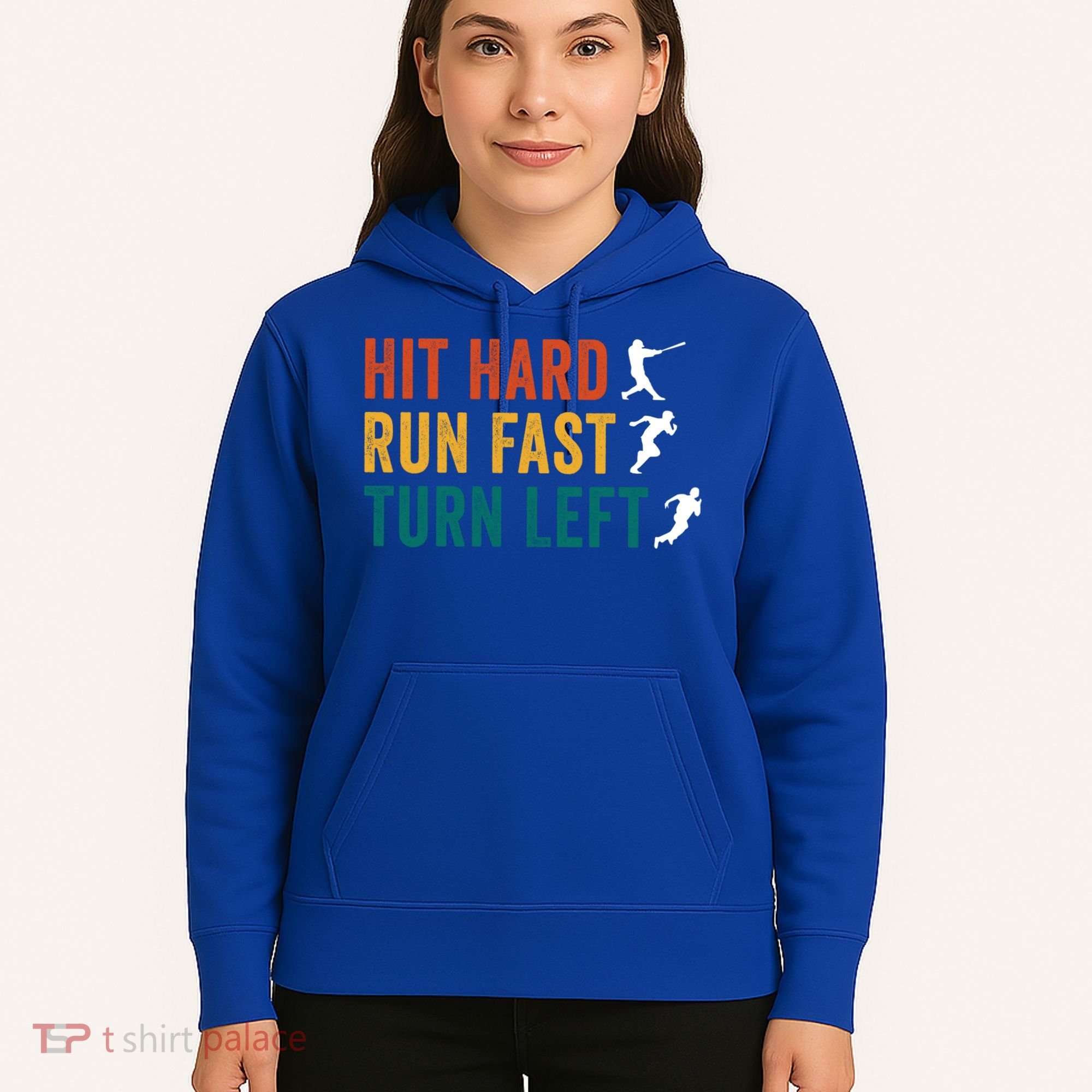 Hit Hard Run Fast Turn Left Funny Baseball Player And Fan Cool Gift Hoodie