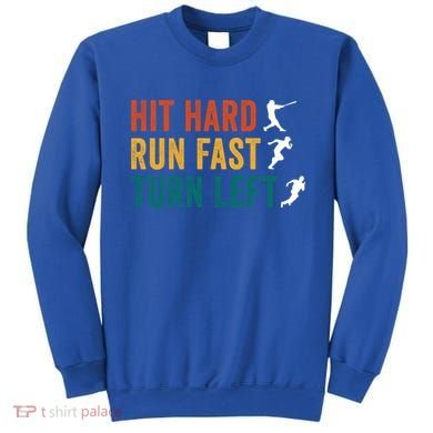 Hit Hard Run Fast Turn Left Funny Baseball Player And Fan Cool Gift Sweatshirt