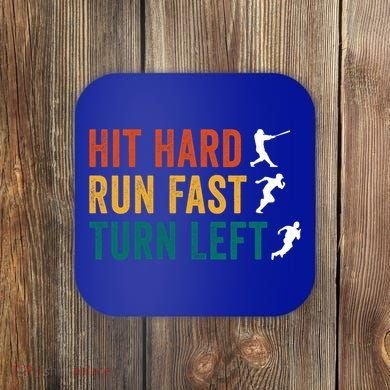 Hit Hard Run Fast Turn Left Funny Baseball Player And Fan Cool Gift Coaster