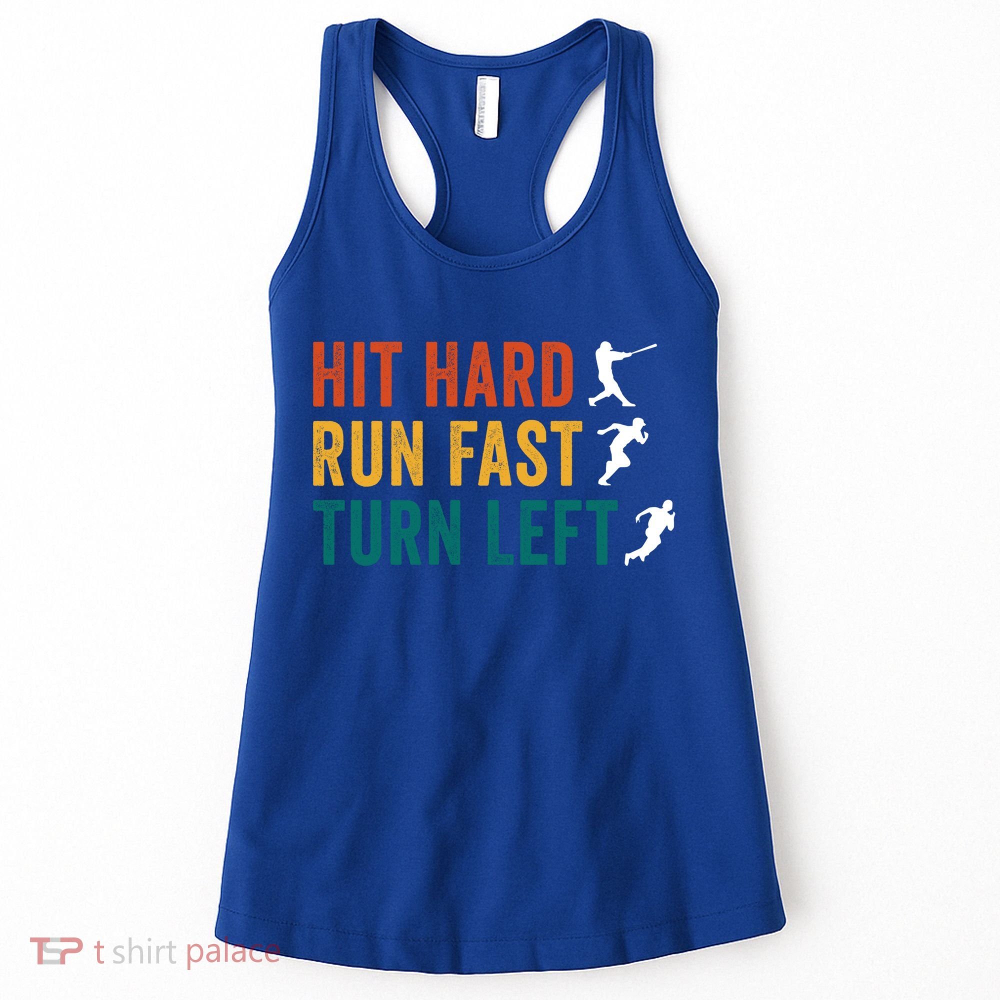 Hit Hard Run Fast Turn Left Funny Baseball Player And Fan Cool Gift Women's Tank Top