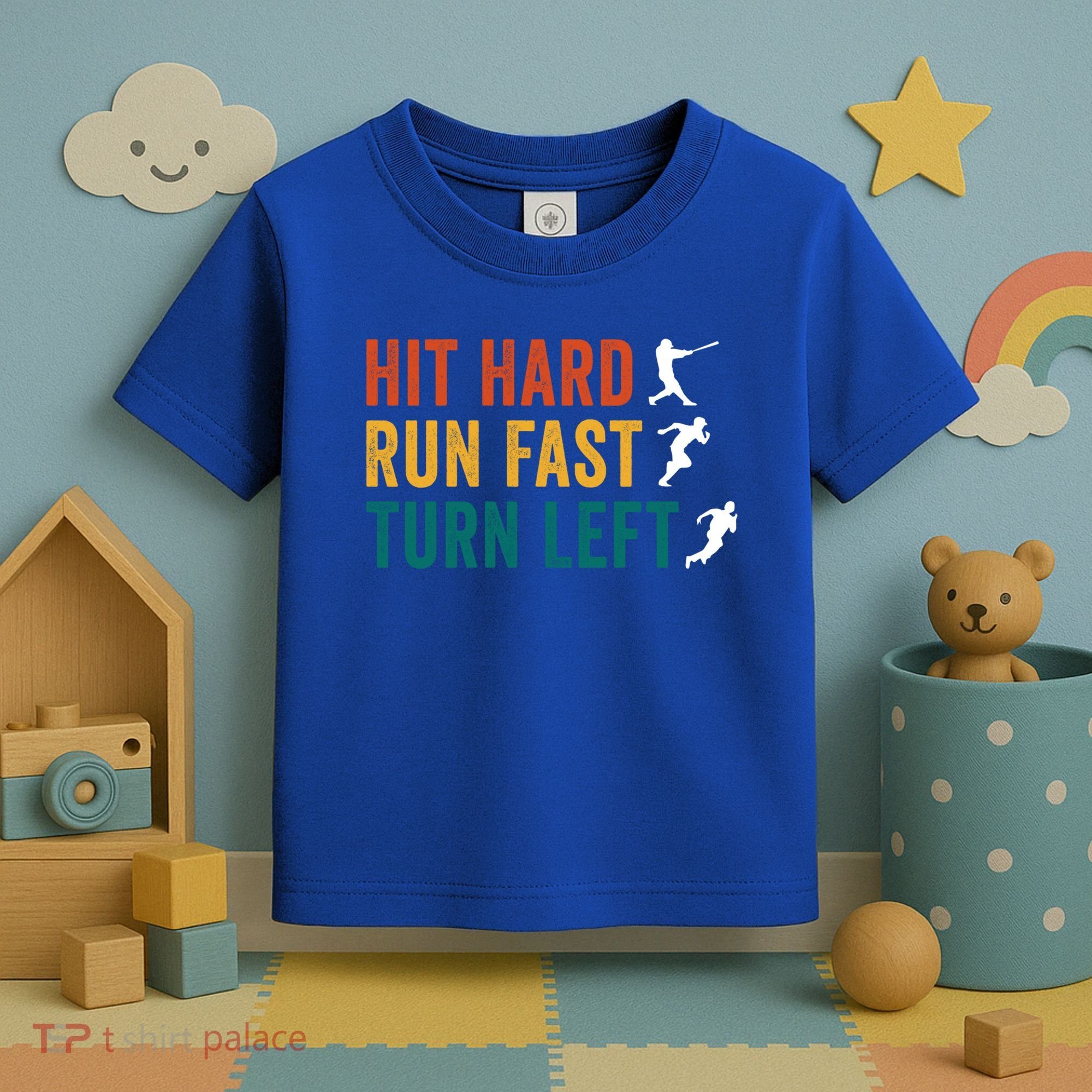 Hit Hard Run Fast Turn Left Funny Baseball Player And Fan Cool Gift Toddler T-Shirt