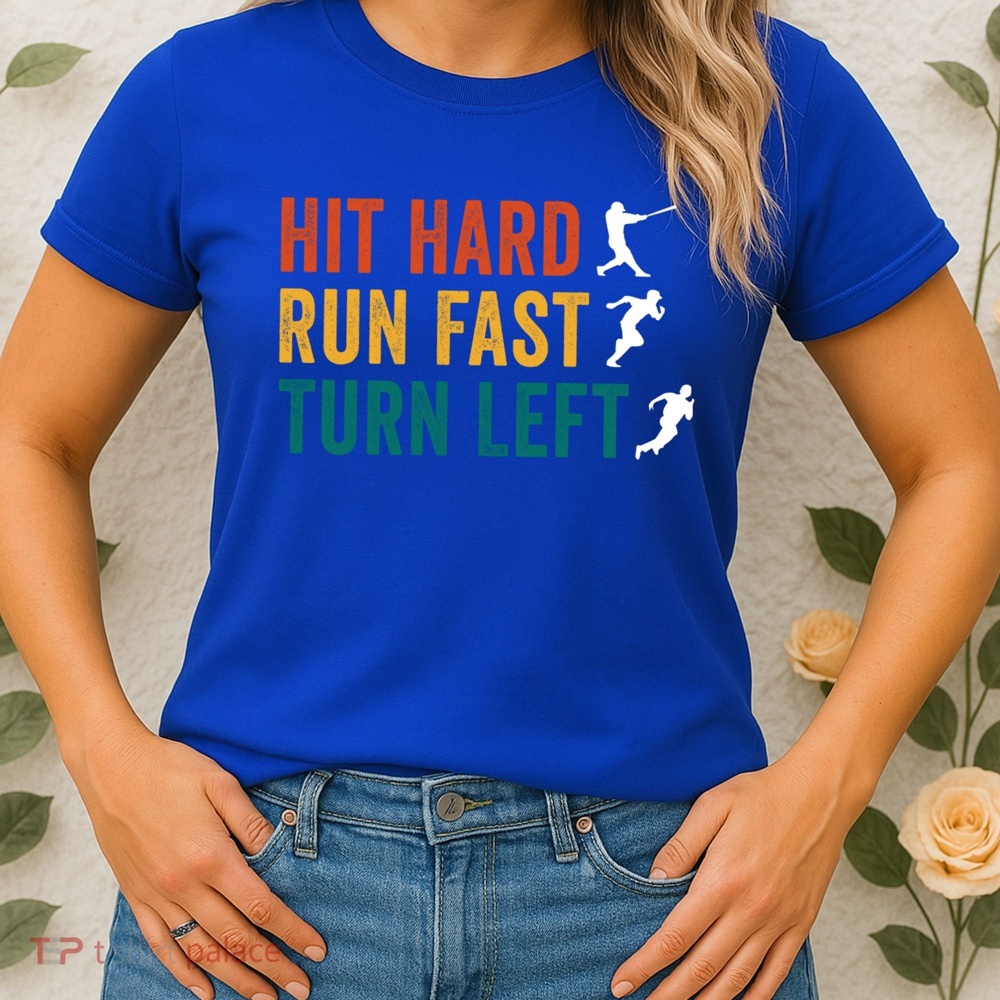 Hit Hard Run Fast Turn Left Funny Baseball Player And Fan Cool Gift Women's T-Shirt