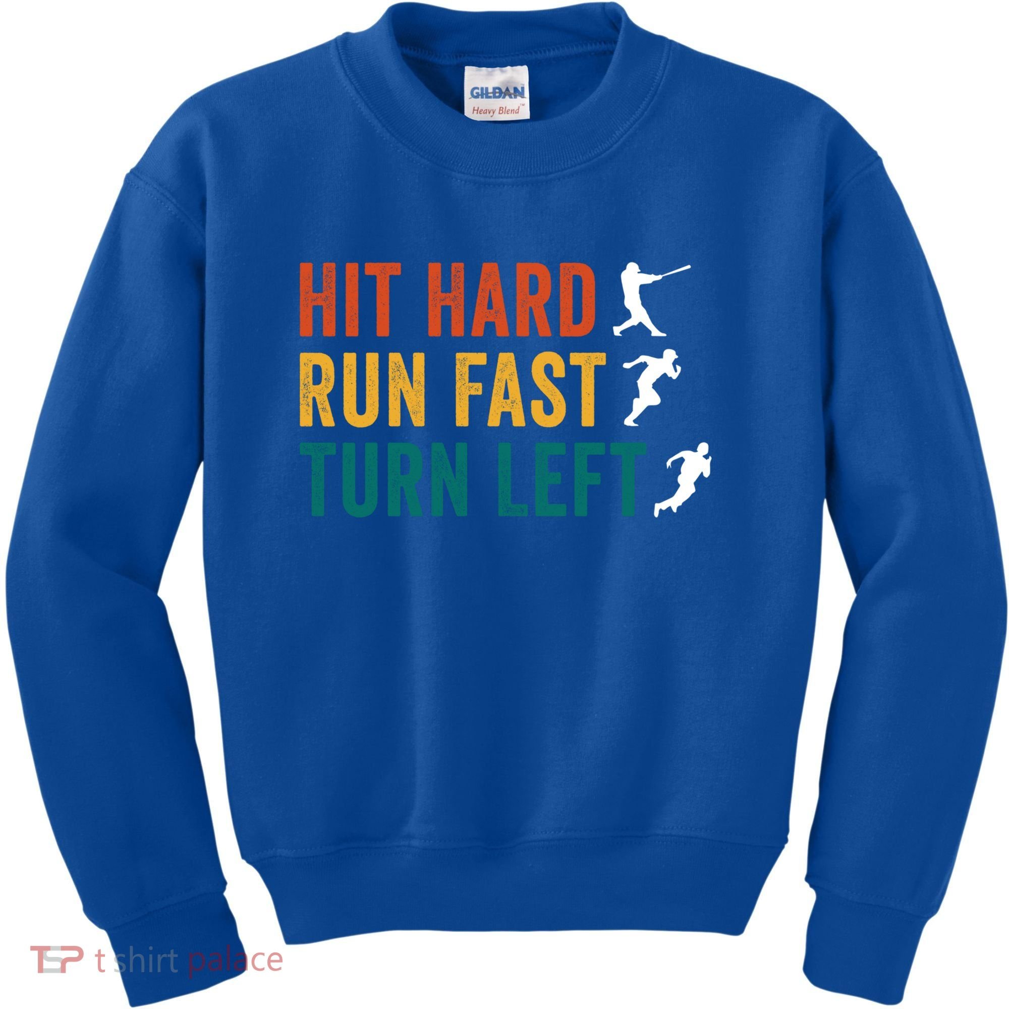 Hit Hard Run Fast Turn Left Funny Baseball Player And Fan Cool Gift Kids Sweatshirt