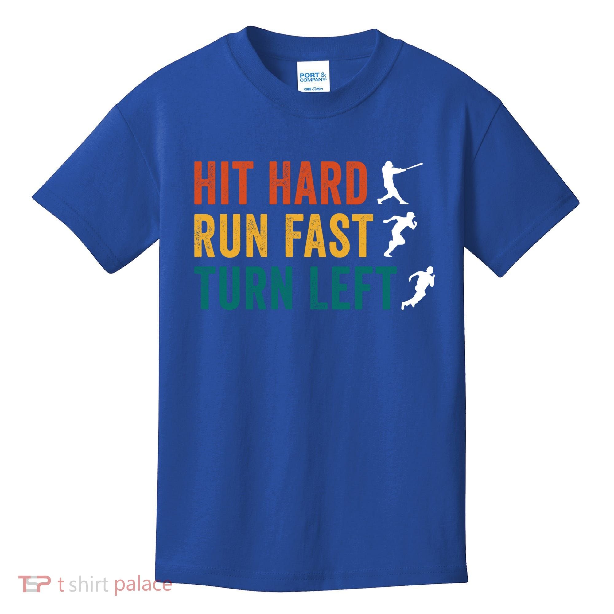 Hit Hard Run Fast Turn Left Funny Baseball Player And Fan Cool Gift Kids T-Shirt