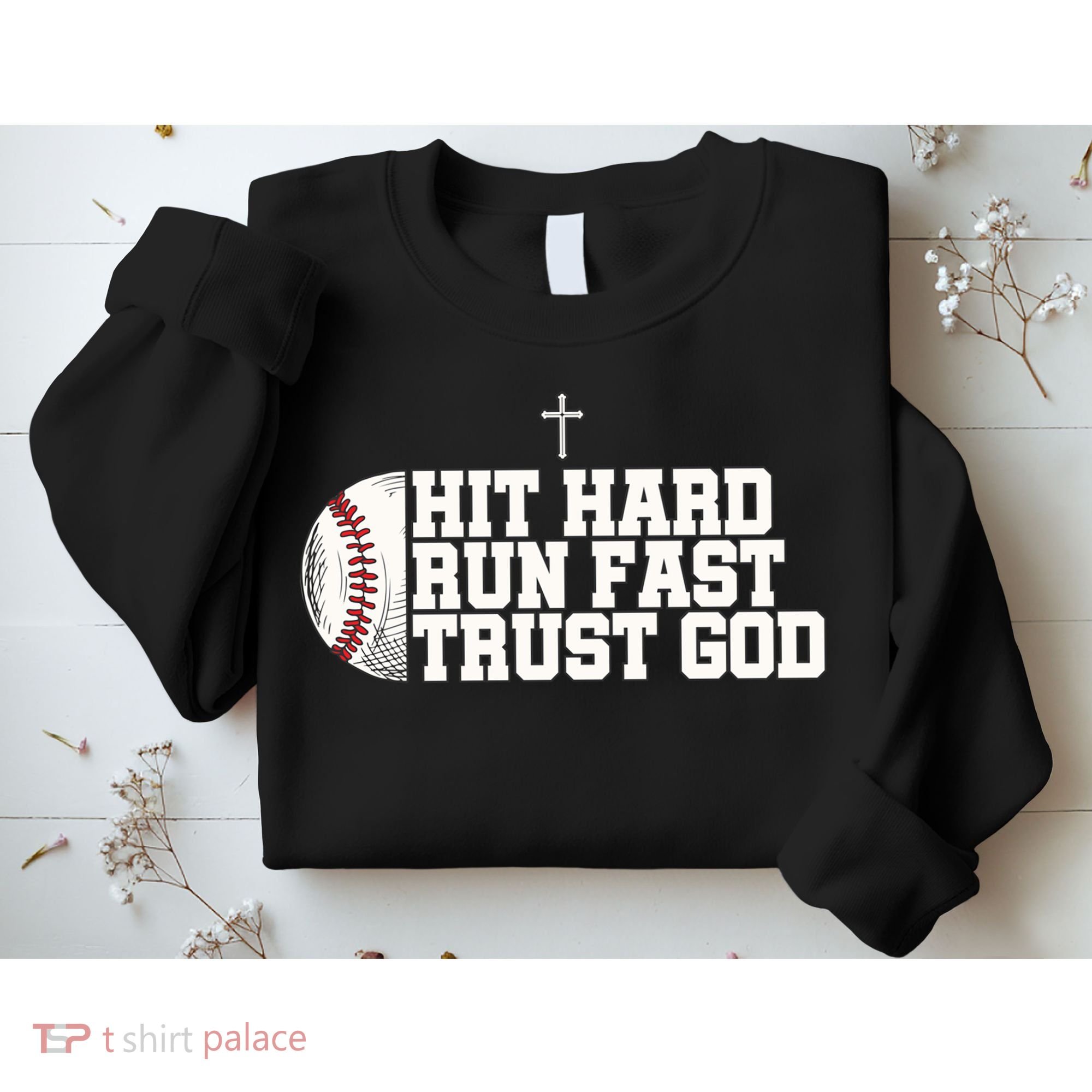 Hit Hard Run Fast Trust God Sweatshirt