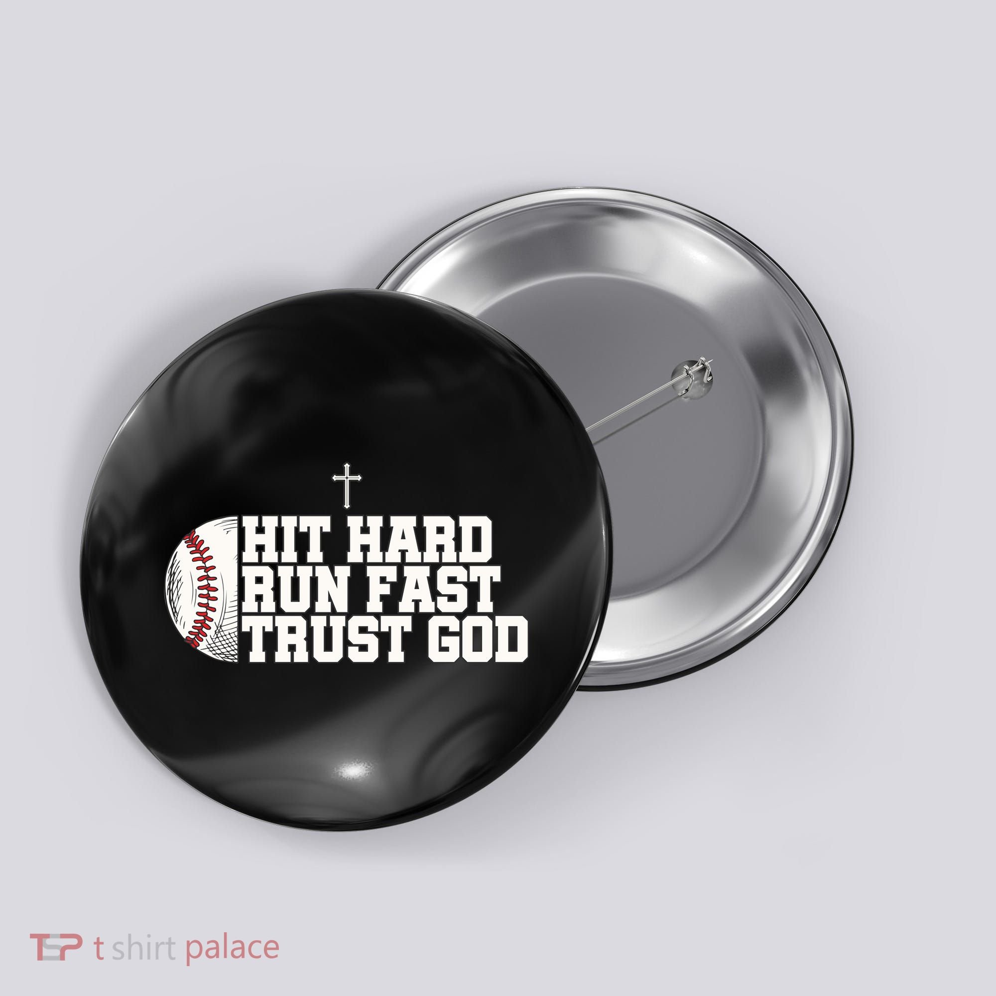 Hit Hard Run Fast Trust God Button