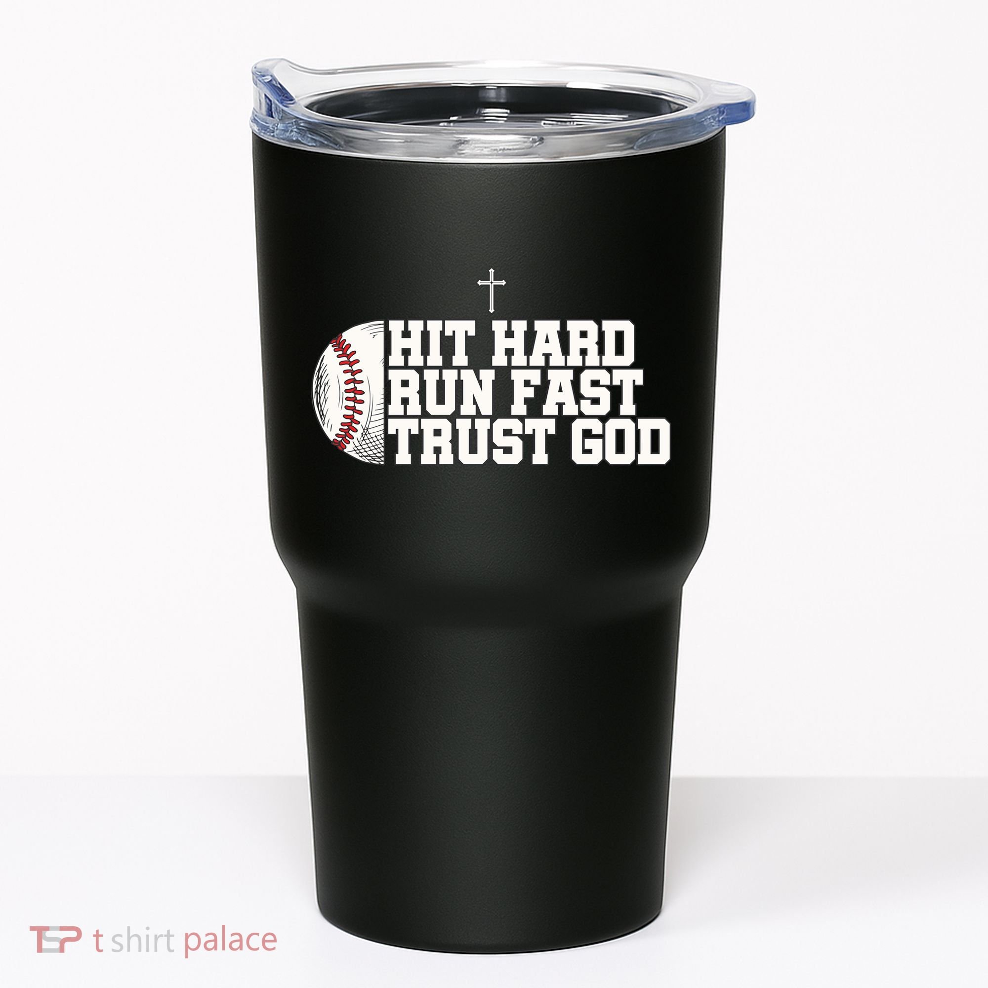 Hit Hard Run Fast Trust God Tumbler