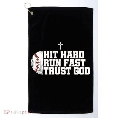 Hit Hard Run Fast Trust God Golf Towel