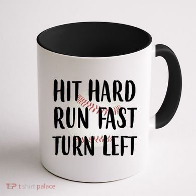 Hit Hard Run Fast Turn Left Baseball Coffee Mug back