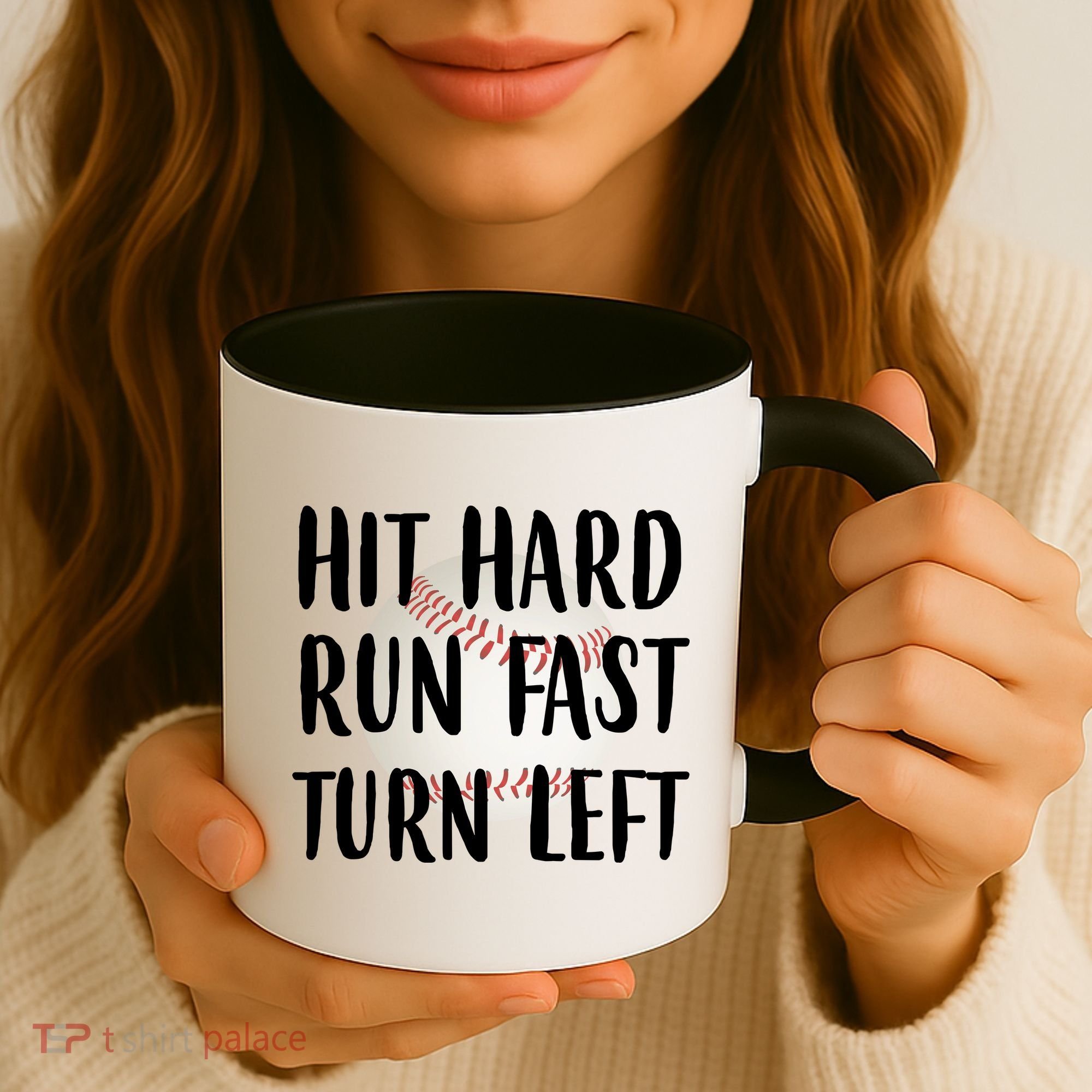Hit Hard Run Fast Turn Left Baseball Coffee Mug