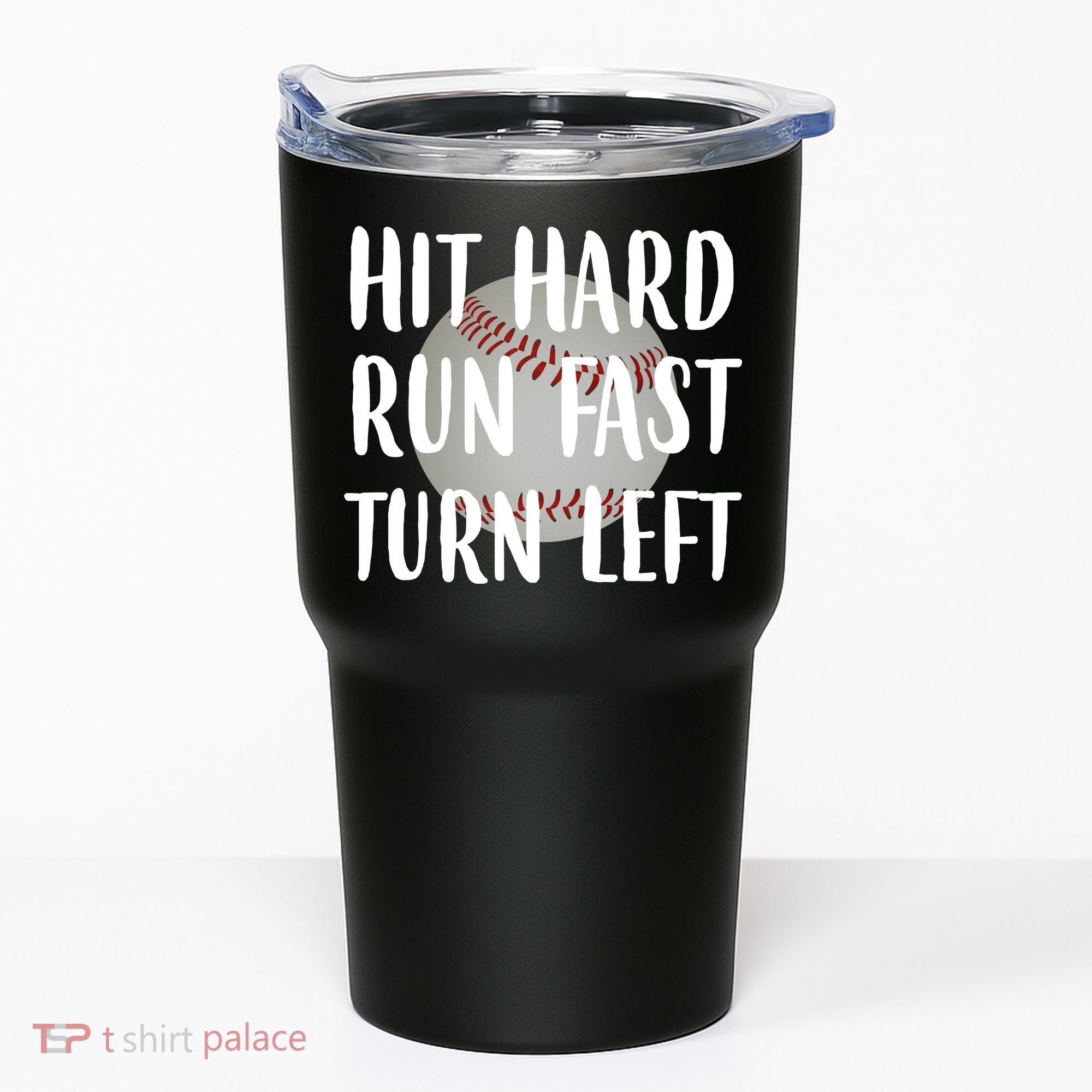Hit Hard Run Fast Turn Left Baseball Tumbler