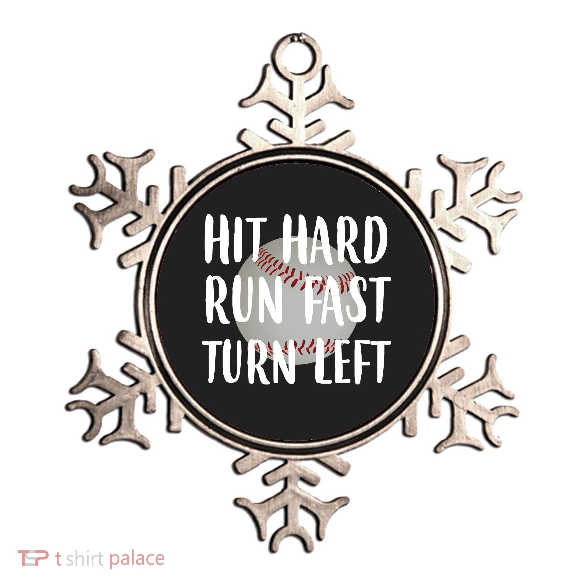Hit Hard Run Fast Turn Left Baseball Ornament