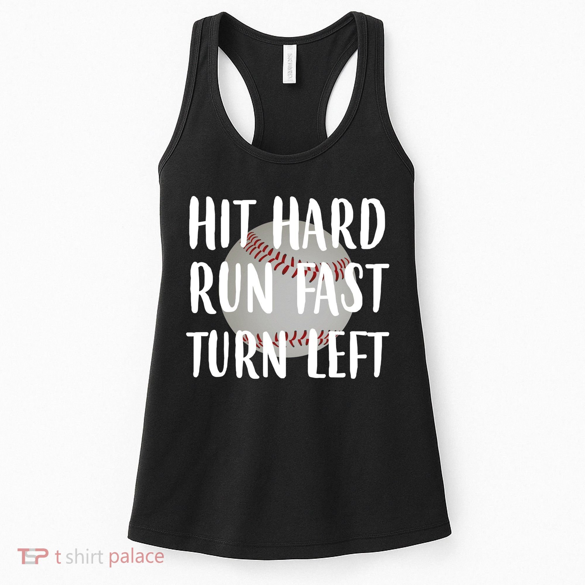 Hit Hard Run Fast Turn Left Baseball Women's Tank Top