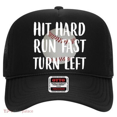Hit Hard Run Fast Turn Left Baseball Hat