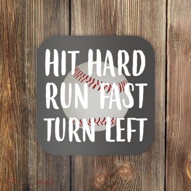Hit Hard Run Fast Turn Left Baseball Coaster