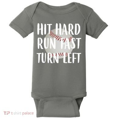 Hit Hard Run Fast Turn Left Baseball Baby Bodysuit