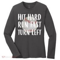 Hit Hard Run Fast Turn Left Baseball Women's Long Sleeve Shirt thumb 0