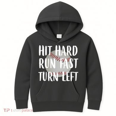 Hit Hard Run Fast Turn Left Baseball Kids Hoodie