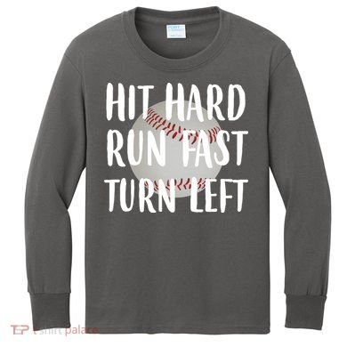 Hit Hard Run Fast Turn Left Baseball Kids Long Sleeve Shirt