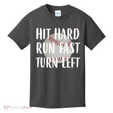 Hit Hard Run Fast Turn Left Baseball Kids T-Shirt