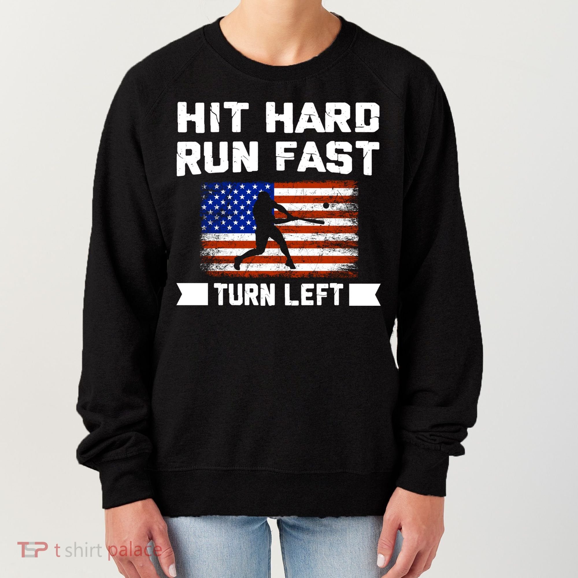 Hit Hard Run Fast Turn Left Baseball Gift Women's Sweatshirt