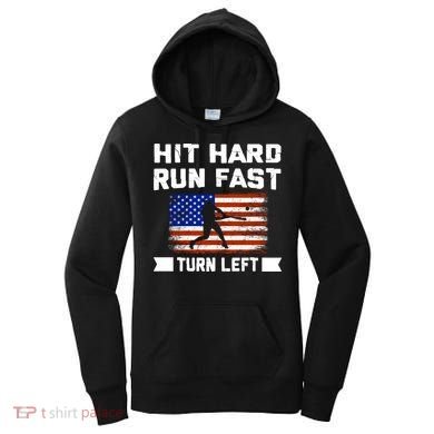 Hit Hard Run Fast Turn Left Baseball Gift Women's Hoodie