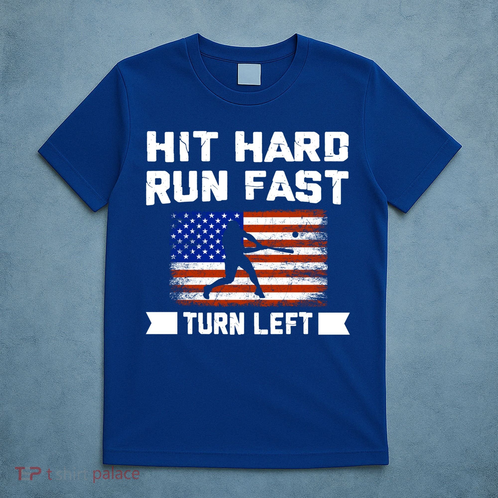 Hit Hard Run Fast Turn Left Baseball Gift T-Shirt
