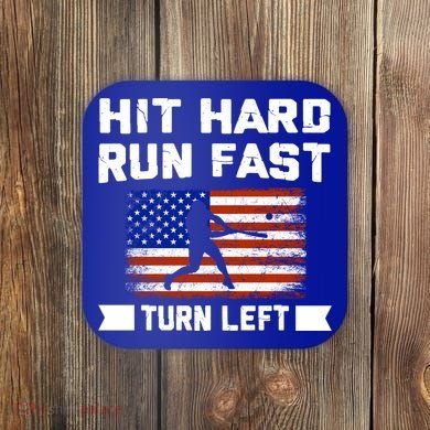 Hit Hard Run Fast Turn Left Baseball Gift Coaster