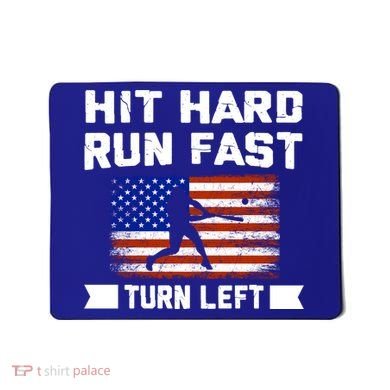 Hit Hard Run Fast Turn Left Baseball Gift Mousepad