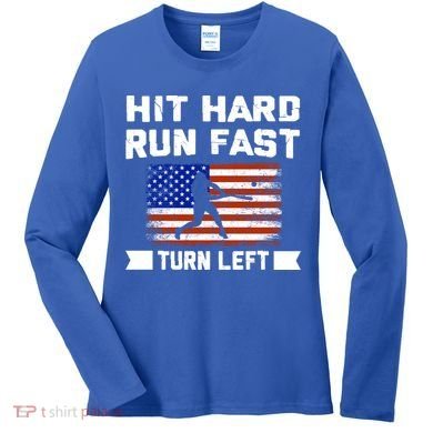 Hit Hard Run Fast Turn Left Baseball Gift Women's Long Sleeve Shirt
