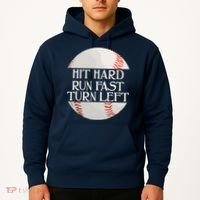 Hit Hard Run Fast Turn Left Funny Baseball Hoodie thumb 2