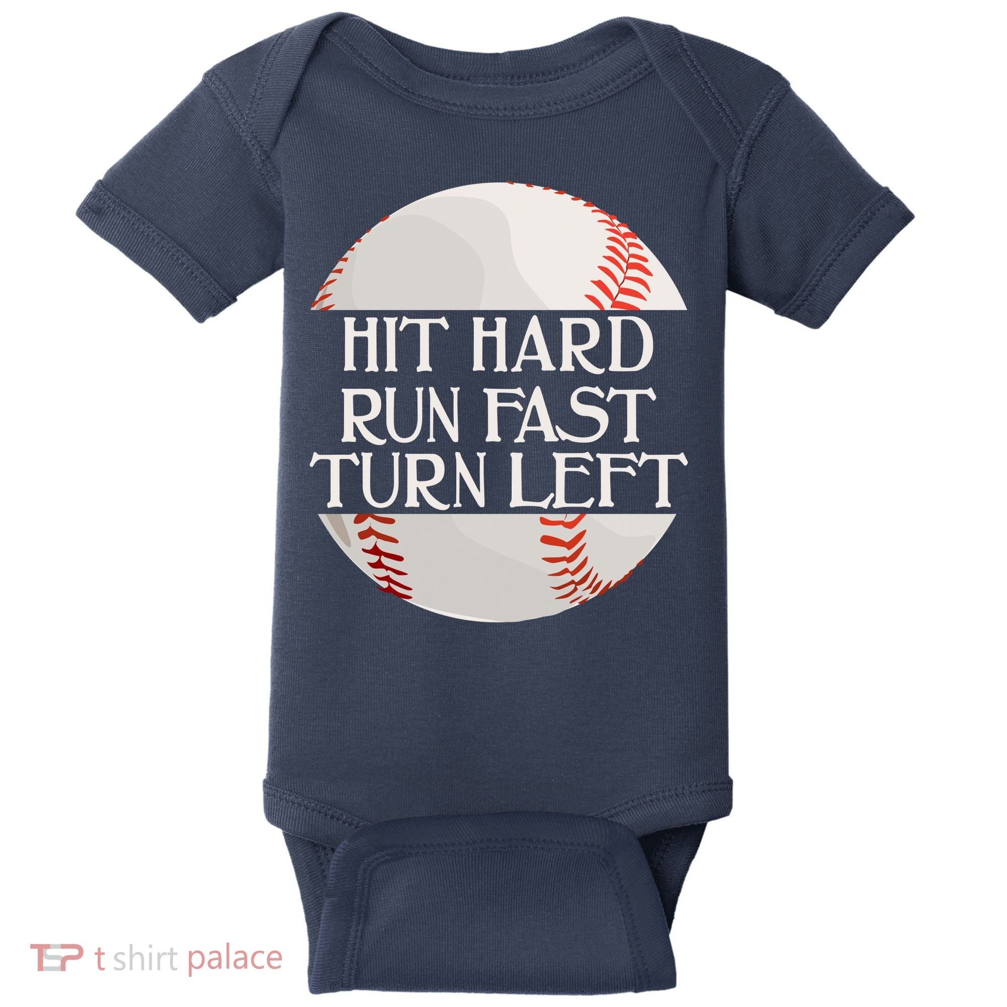 Hit Hard Run Fast Turn Left Funny Baseball Baby Bodysuit