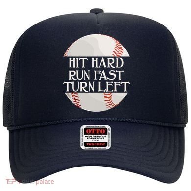Hit Hard Run Fast Turn Left Funny Baseball Hat